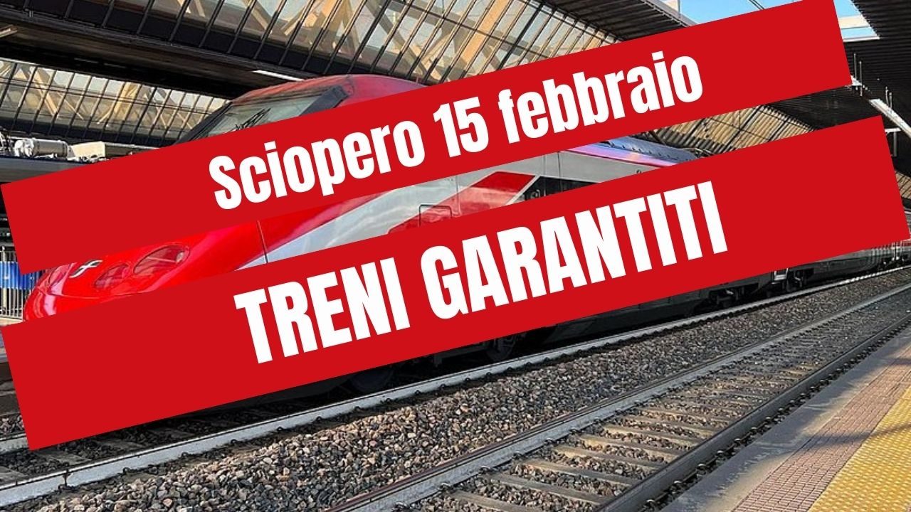 SCIOPERO TRENI 15 FEBBRAIO TRENI GARANTITI